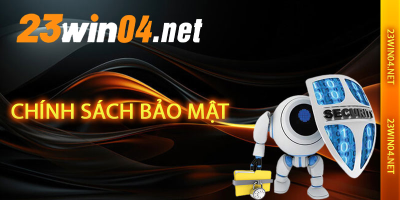 Chính Sách Bảo Mật